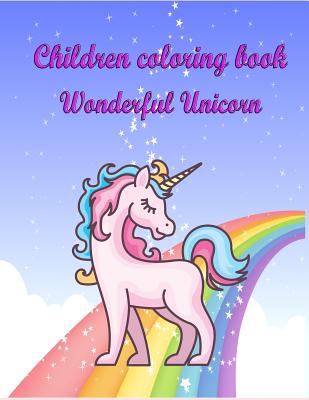 Children Cute Unicorns: Coloring Books kids (Paperback)