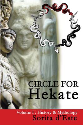 Circle for Hekate - Volume I: History & Mythology (Circle for Hekate Project #1) Cover Image