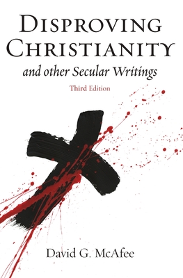 Disproving Christianity: and Other Secular Writings Cover Image
