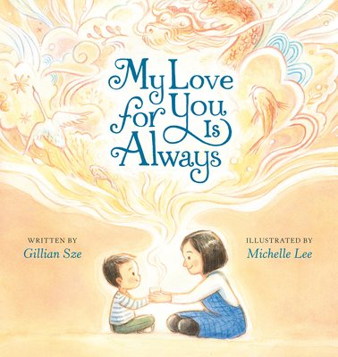 My Love for You Is Always By Gillian Sze, Michelle Lee (Illustrator) Cover Image