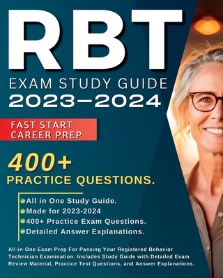 RBT Exam Study Guide 2023-2024: All-in-One Exam Prep For Passing Your Registered Behavior Technician Examination. Includes Study Guide with Detailed E By Jane Robberts Cover Image