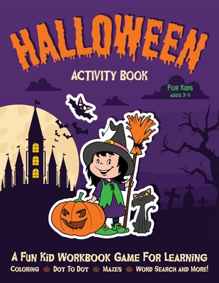 Halloween Activity Book for Kids Ages 3-5: Fantastic Activity Book For Boys And Girls: Word Search, Mazes, Coloring Pages, Connect the dots, how to dr By Halloween Go Cover Image