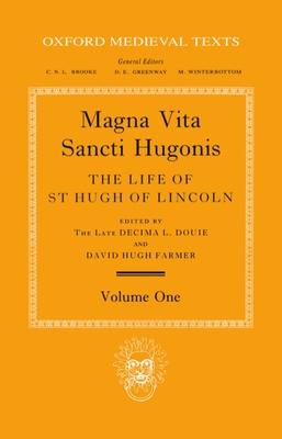 Magna Vita Sancti Hugonis, Volume 1: The Life of St. Hugh of Lincoln (Oxford Medieval Texts) Cover Image