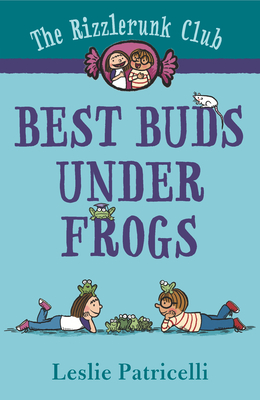 The Rizzlerunk Club: Best Buds Under Frogs By Leslie Patricelli, Leslie Patricelli (Illustrator) Cover Image