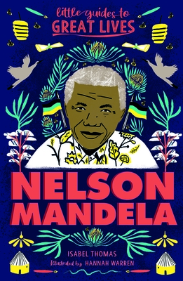 Little Guides to Great Lives: Nelson Mandela By Isabel Thomas, Hannah Warren (Illustrator) Cover Image