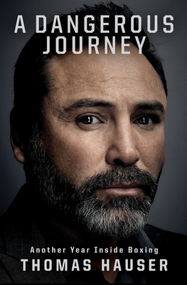 A Dangerous Journey: Inside Another Year in Boxing Cover Image