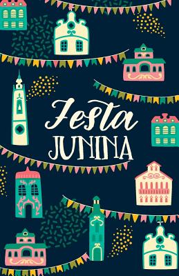 Festa Junina: 150 Page Ruled Notebook Cover Image