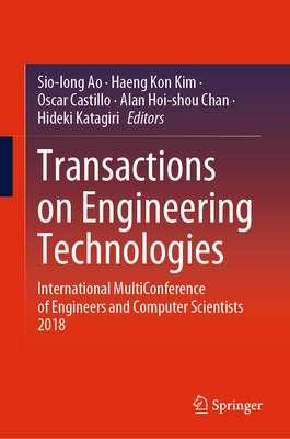 Transactions on Engineering Technologies: International Multiconference of Engineers and Computer Scientists 2018 Cover Image