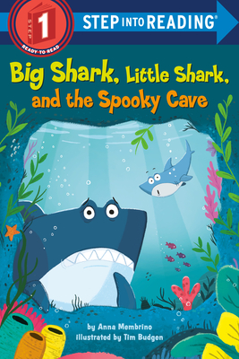 Big Shark, Little Shark, and the Spooky Cave (Step into Reading) By Anna Membrino, Tim Budgen (Illustrator) Cover Image