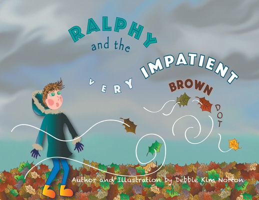 Ralphy and the Very Impatient Brown Dot By Debbie Kim Norton Cover Image