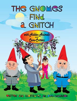 The Gnomes Find a Gnitch By Dee Anderson, Dee Anderson (Illustrator) Cover Image