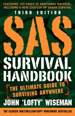 SAS Survival Handbook, Third Edition: The Ultimate Guide to Surviving Anywhere Cover Image