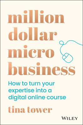 Million Dollar Micro Business: How to Turn Your Expertise Into a Digital Online Course Cover Image