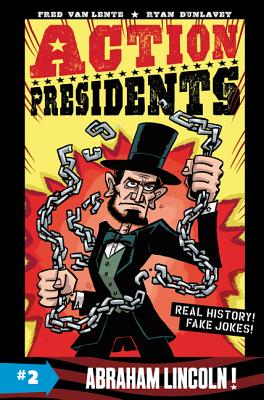 Action Presidents #2: Abraham Lincoln! By Fred Van Lente, Ryan Dunlavey (Illustrator) Cover Image