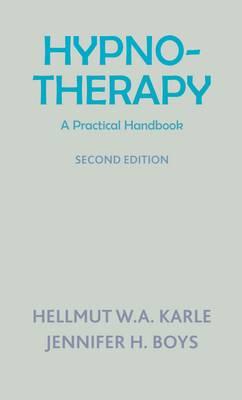 Hypnotherapy: A Practical Handbook (Second Edition) By Hellmut Karle, Jennifer Boys Cover Image
