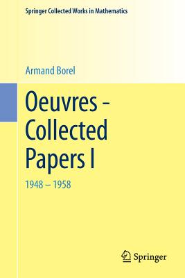 Oeuvres - Collected Papers I: 1948 - 1958 (Springer Collected Works in Mathematics) Cover Image