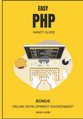 Easy PHP - Handy Guide (2023): Discover the World of Web Programming Cover Image