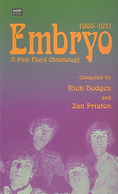 Embryo: A Pink Floyd Chronology 1966-1971 By Nick Hodges, Ian Priston Cover Image