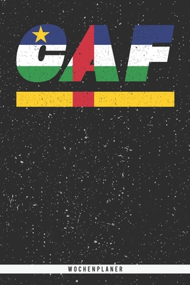 Caf: Zentralafrikanische Republik Wochenplaner mit 106 Seiten in weiß. Organizer auch als Terminkalender, Kalender oder Pla Cover Image