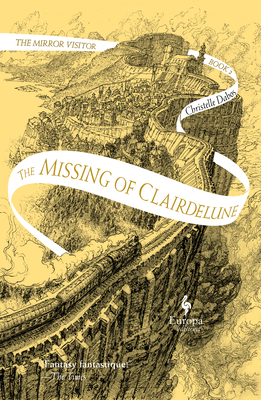 The Missing of Clairdelune: Book Two of the Mirror Visitor Quartet Cover Image