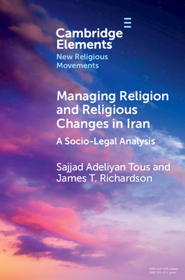 Managing Religion and Religious Changes in Iran: A Socio-Legal Analysis (Elements in New Religious Movements)