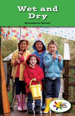 Wet and Dry (Rosen Real Readers: Stem and Steam Collection) By Bernadette Brexel Cover Image