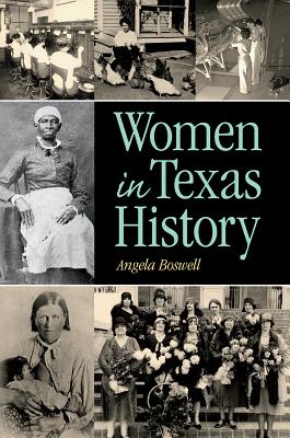Women in Texas History (Women in Texas History Series, sponsored by the Ruthe Winegarten Memorial Foundation)
