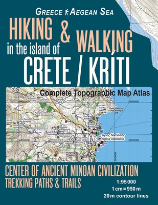 Hiking & Walking in the Island of Crete/Kriti Complete Topographic Map Atlas 1: 95000 Greece Aegean Sea Center of Ancient Minoan Civilization Trekking By Sergio Mazitto Cover Image