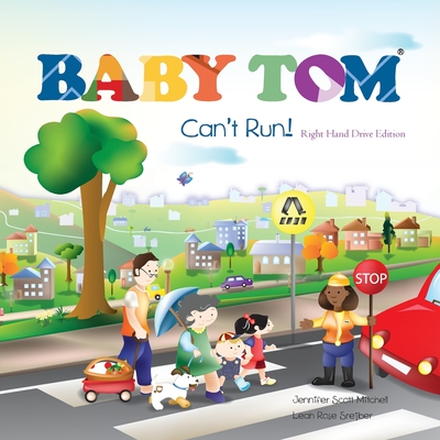 Baby Tom Can't Run Right Hand Drive Edition By Jennifer Scott Mitchell, Leah Rose Srejber (Illustrator), Leah Rose Srejber (Designed by) Cover Image