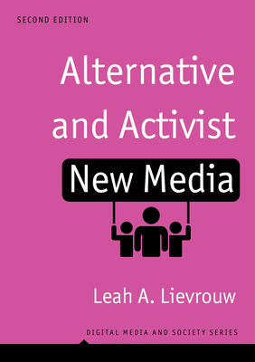 Alternative and Activist New Media (Digital Media and Society)