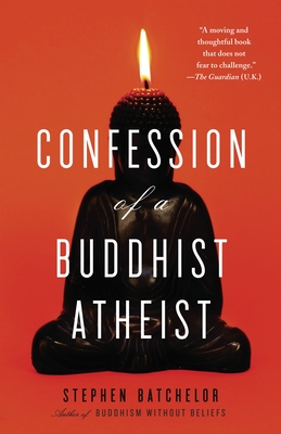 Confession of a Buddhist Atheist