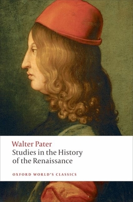 Studies in the History of the Renaissance (Oxford World's Classics) Cover Image