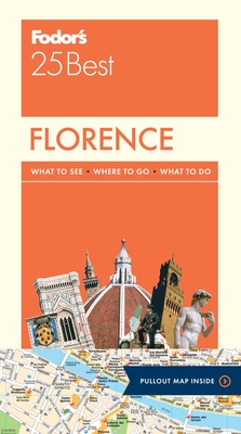 Fodor's Florence 25 Best (Full-Color Travel Guide #10) By Fodor's Travel Guides Cover Image