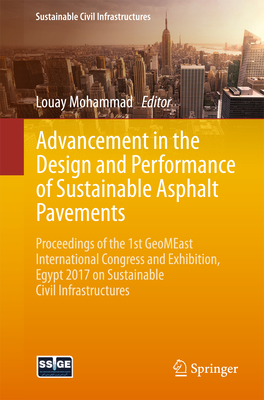 Advancement in the Design and Performance of Sustainable Asphalt Pavements: Proceedings of the 1st Geomeast International Congress and Exhibition, Egy (Sustainable Civil Infrastructures)