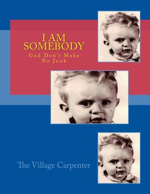 I Am Somebody God Don T Make No Junk Brookline Booksmith I can't believe it's true. brookline booksmith