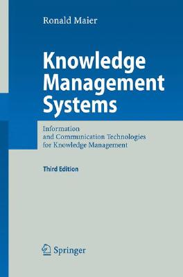 Knowledge Management Systems: Information and Communication Technologies for Knowledge Management By Ronald Maier Cover Image