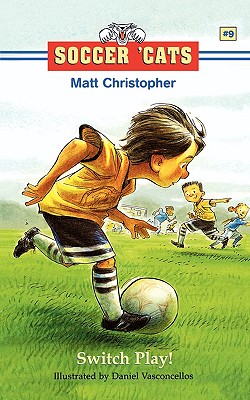 Soccer 'Cats: Switch Play! By Matt Christopher, Daniel Vasconcellos (Illustrator) Cover Image