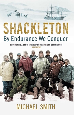 Shackleton: By Endurance We Conquer By Prof. Michael Smith Cover Image