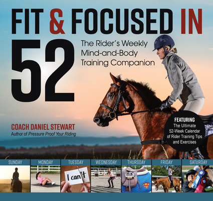 Fit & Focused in 52: The Rider's Weekly Mind-And-Body Training Companion By Daniel Stewart Cover Image
