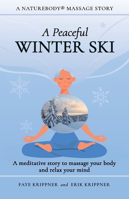 A Peaceful Winter Ski: A meditative story to massage your body and relax your mind Cover Image