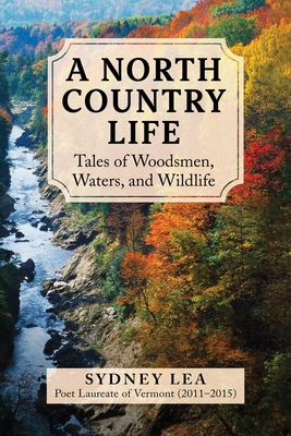 North Country Life: Tales of Woodsmen, Waters, and Wildlife