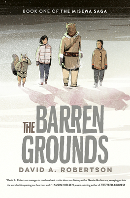 The Barren Grounds (The Misewa Saga #1)