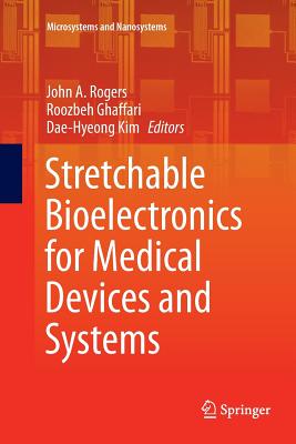 Stretchable Bioelectronics for Medical Devices and Systems (Microsystems and Nanosystems)