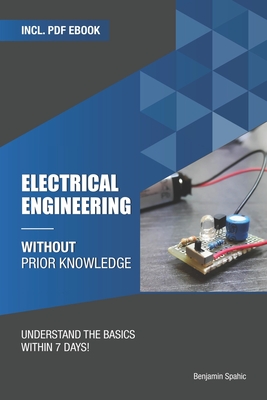 Electrical engineering without prior knowledge: Understand the basics within 7 days Cover Image