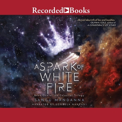 A Spark of White Fire By Sangu Mandanna, Soneela Nankani (Read by) Cover Image