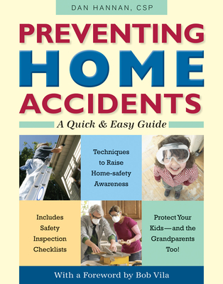Preventing Home Accidents: A Quick and Easy Guide By Dan Hannan Cover Image