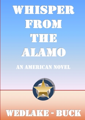 Whisper From The Alamo By Wedlake-Buck Cover Image