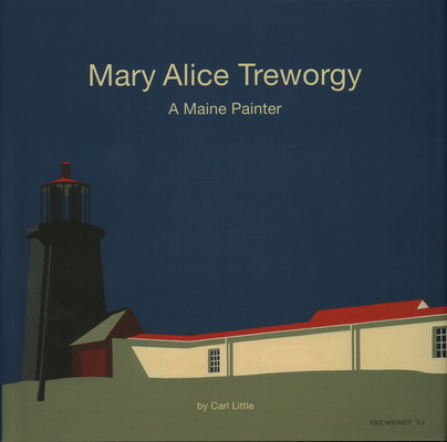 Mary Alice Treworgy: A Maine Painter Cover Image