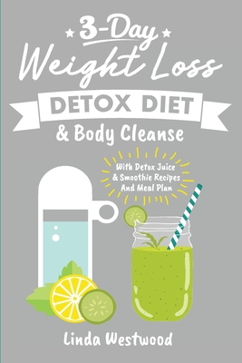 Detox (3rd Edition): 3-Day Weight Loss Detox Diet & Body Cleanse