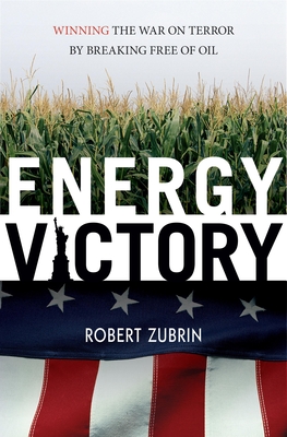 Energy Victory: Winning the War on Terror by Breaking Free of Oil (Contemporary Issues) Cover Image